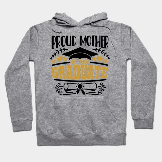 Proud Mother Of The Graduate Graduation Gift Hoodie by PurefireDesigns